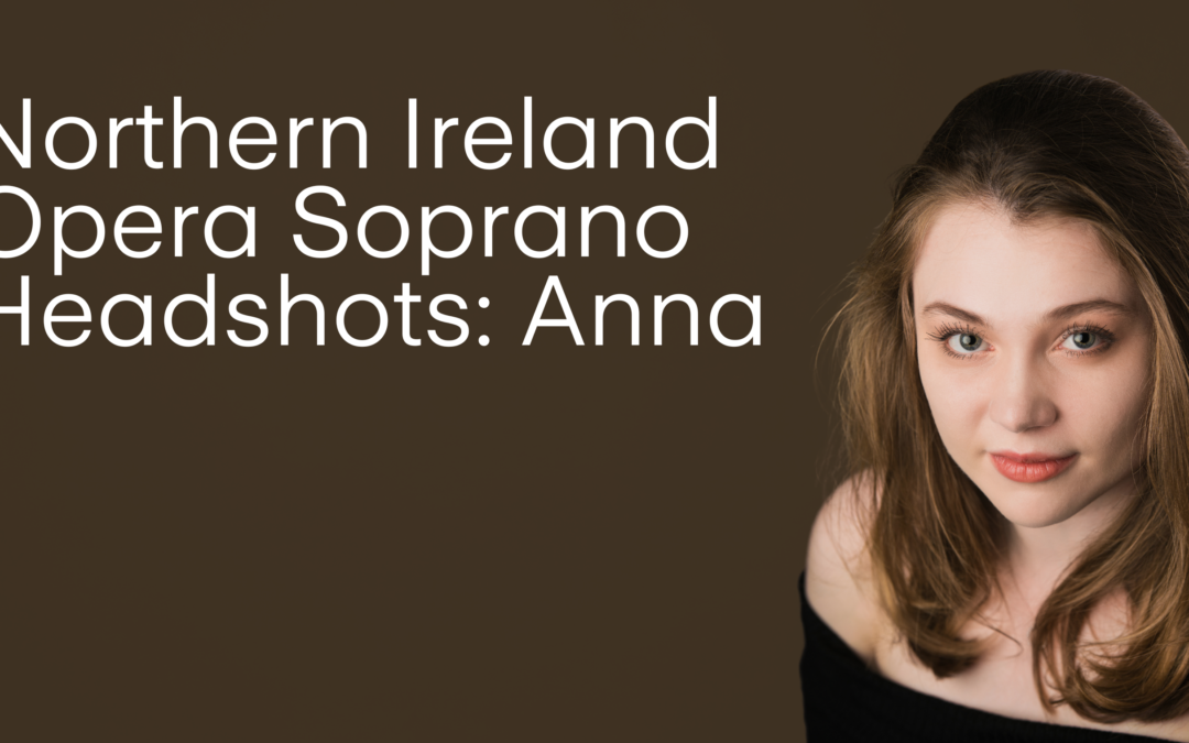 Northern Ireland Opera Soprano Headshots: Anna