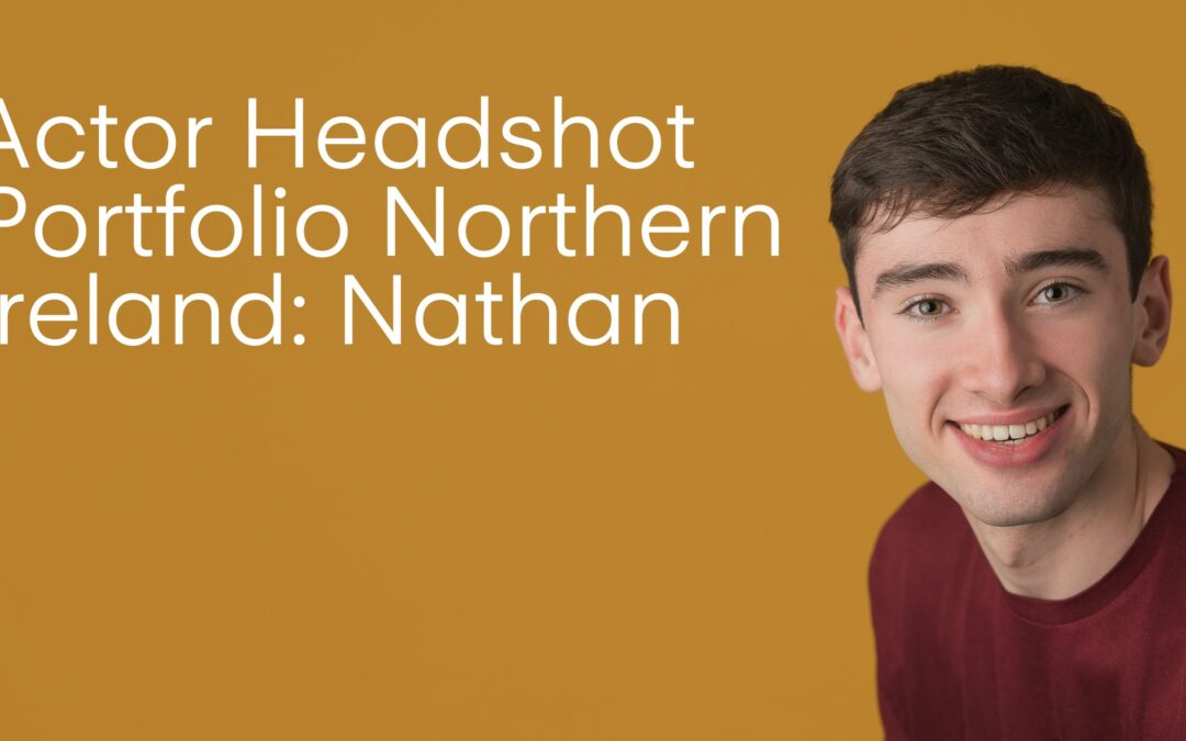Actor Headshot Portfolio Northern Ireland: Nathan