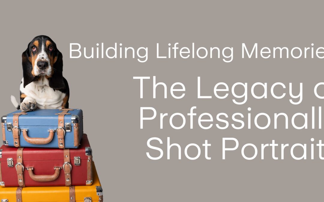 Building Lifelong Memories: The Legacy of Professionally Shot Portraits